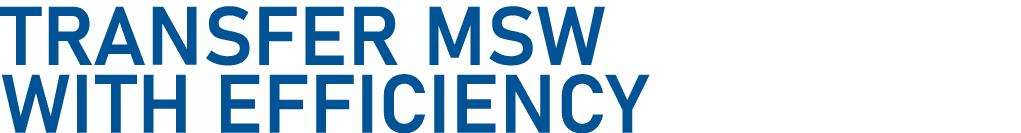 Transfer MSW with efficiency