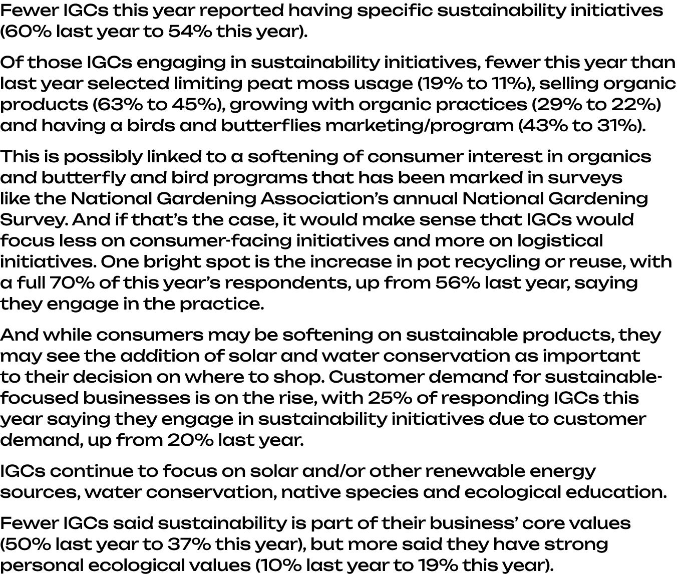 Fewer IGCs this year reported having specific sustainability initiatives (60% last year to 54% this year). Of those I...