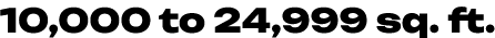 10,000 to 24,999 sq. ft.