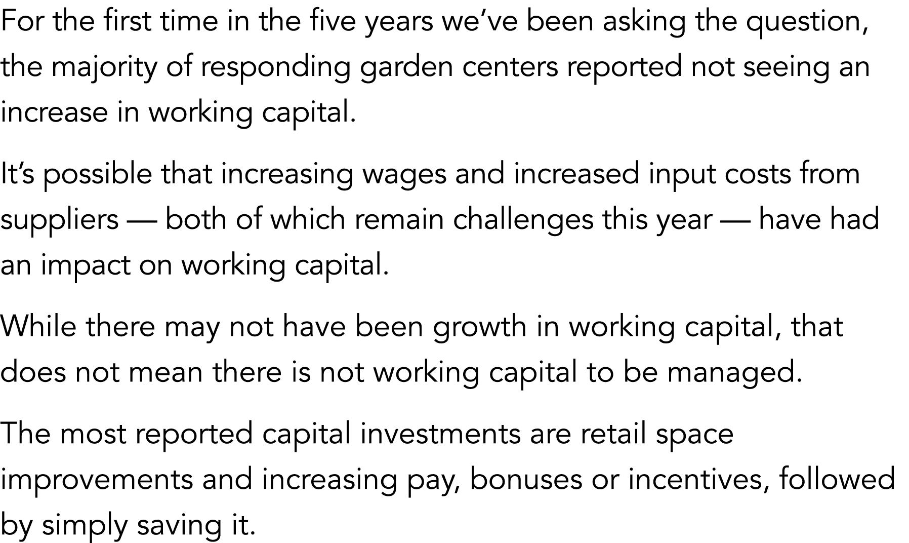 For the first time in the five years we’ve been asking the question, the majority of responding garden centers report...