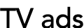 TV ads