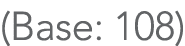 (Base: 108)