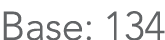 Base: 134