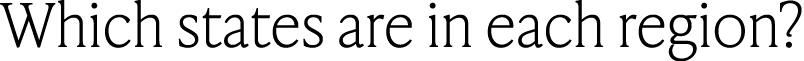 Which states are in each region?