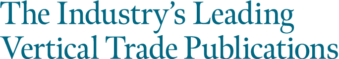 The Industry’s Leading Vertical Trade Publications