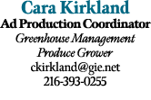 Cara Kirkland Ad Production Coordinator Greenhouse Management Produce Grower ckirkland@gie.net 216 393 0255