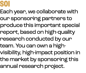 SOI Each year, we collaborate with our sponsoring partners to produce this important special report, based on high qu...