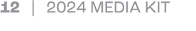 12 | 2024 MEDIA KIT