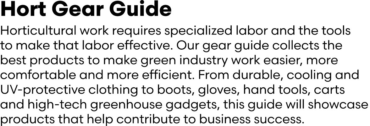 Hort Gear Guide Horticultural work requires specialized labor and the tools to make that labor effective. Our gear gu...