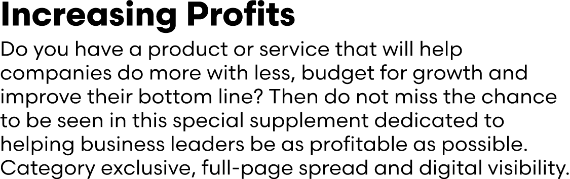 Increasing Profits Do you have a product or service that will help companies do more with less, budget for growth and...