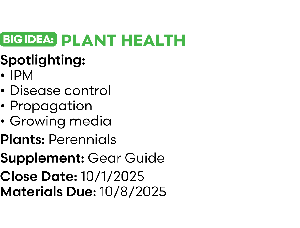 ￼ Plant Health Spotlighting: • IPM • Disease control • Propagation • Growing media Plants: Perennials Supplement: Gea...