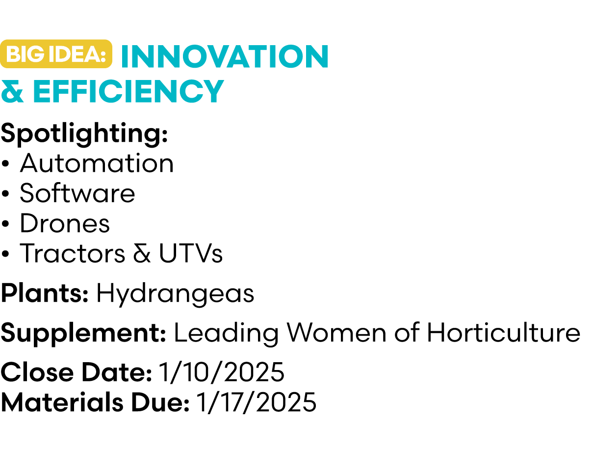 ￼ Innovation & Efficiency Spotlighting: • Automation • Software • Drones • Tractors & UTVs Plants: Hydrangeas Supplem...