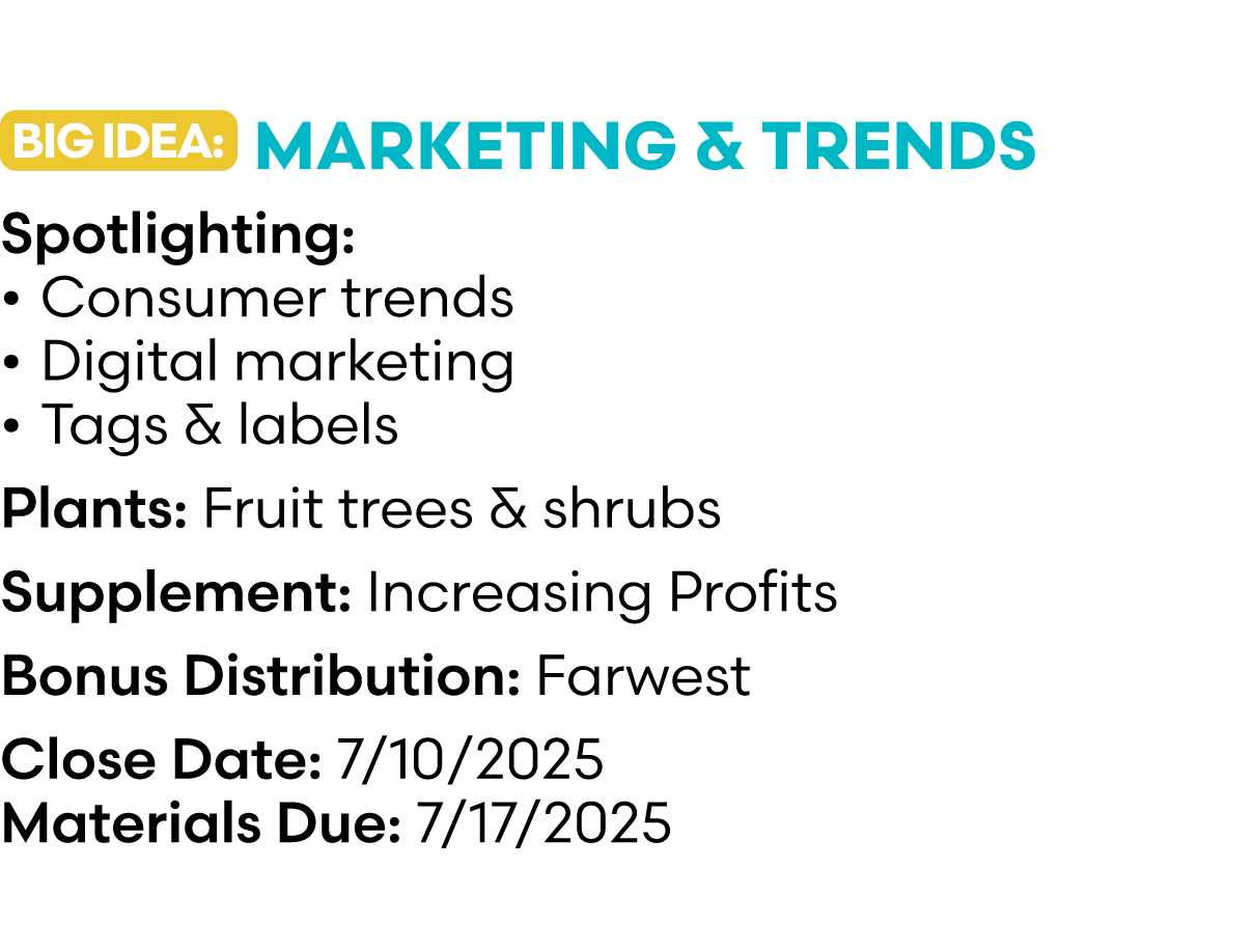 ￼ Marketing & Trends Spotlighting: • Consumer trends • Digital marketing • Tags & labels Plants: Fruit trees & shrubs...