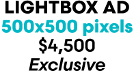 lightbox AD 500x500 pixels $4,500 Exclusive