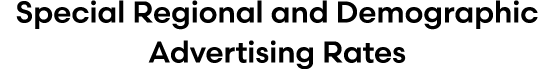 Special Regional and Demographic Advertising Rates