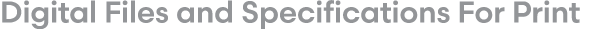 Digital Files and Specifications For Print