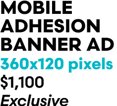 MOBILE ADHESION BANNER AD 360x120 pixels $1,100 Exclusive
