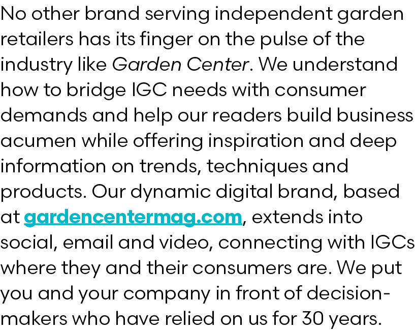 No other brand serving independent garden retailers has its finger on the pulse of the industry like Garden Center. W...