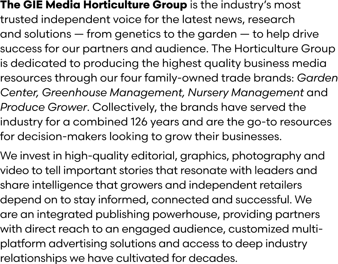 The GIE Media Horticulture Group is the industry’s most trusted independent voice for the latest news, research and s...