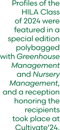 Profiles of the HILA Class of 2024 were featured in a special edition polybagged with Greenhouse Management and Nurse...