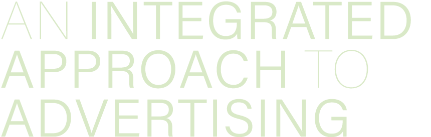 AN INTEGRATED APPROACH TO ADVERTISING