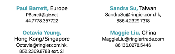  Paul Barrett, Europe PBarrett@gie.net 44.7778.357722 Octavia Yeung, Hong Kong/Singapore Octavia@ringier.com.hk, 852....