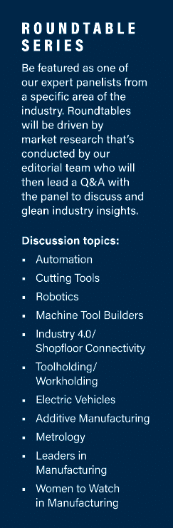 Roundtable Series Be featured as one of our expert panelists from a specific area of the industry. Roundtables will b...