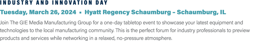 Industry and Innovation Day Tuesday, March 26, 2024 • Hyatt Regency Schaumburg – Schaumburg, IL Join The GIE Media Ma...