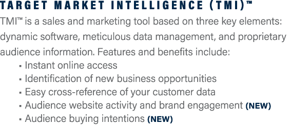 Target Market Intelligence (TMI)™ TMI™ is a sales and marketing tool based on three key elements: dynamic software, m...