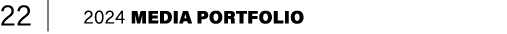 22 | 2024 Media Portfolio
