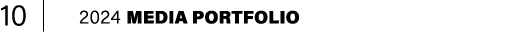 10 | 2024 Media Portfolio