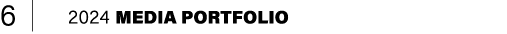 6 | 2024 Media Portfolio