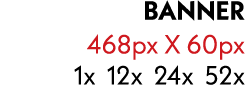 BANNER 468px X 60px 1x 12x 24x 52x
