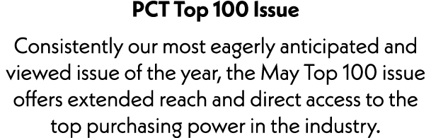 PCT Top 100 Issue Consistently our most eagerly anticipated and viewed issue of the year, the May Top 100 issue offer...