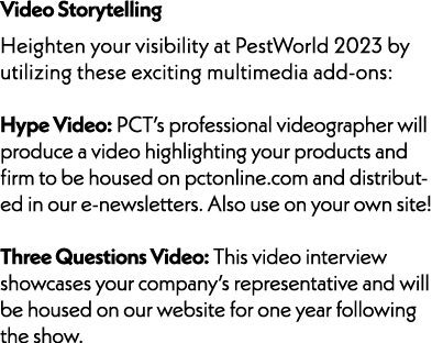 Video Storytelling Heighten your visibility at PestWorld 2023 by utilizing these exciting multimedia add-ons: Hype Vi...