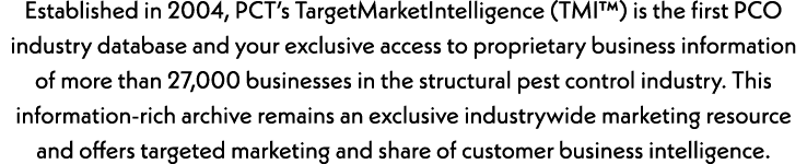 Established in 2004, PCT’s TargetMarketIntelligence (TMI™) is the first PCO industry database and your exclusive acce...