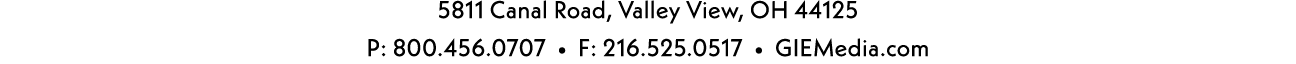 5811 Canal Road, Valley View, OH 44125 P: 800.456.0707 • F: 216.525.0517 • GIEMedia.com