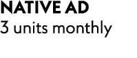 Native Ad 3 units monthly