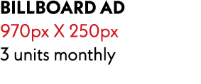 Billboard Ad 970px X 250px 3 units monthly