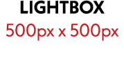 LIGHTBOX 500px x 500px 