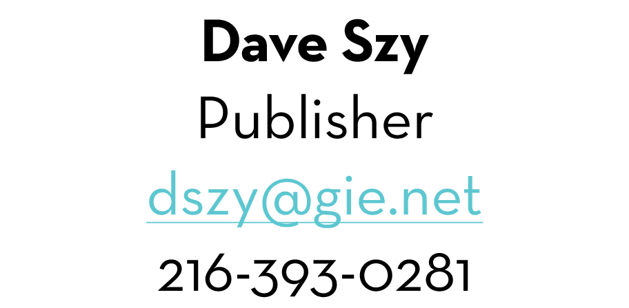 Dave Szy Publisher dszy@gie.net 216-393-0281