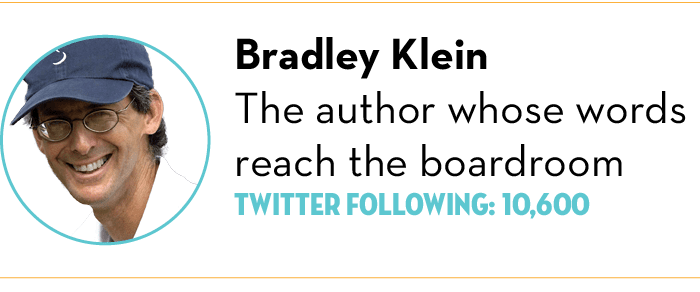  ,Bradley Klein The author whose words reach the boardroom Twitter Following: 10,600