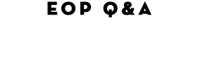 EOP Q&A