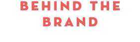 Behind the brand 