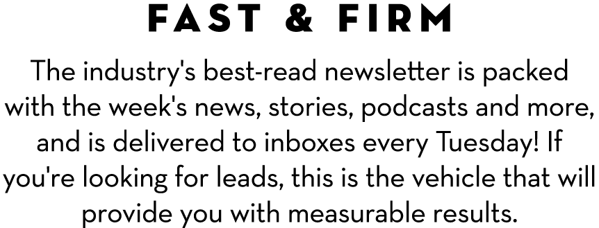 Fast & Firm The industry's best-read newsletter is packed with the week's news, stories, podcasts and more, and is de...