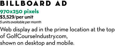 BILLBOARD AD 970x250 pixels $3,529/per unit 5 units available per month Web display ad in the prime location at the t...