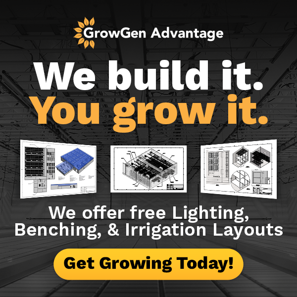 GrowGen Advantage | We build it. You grow it. | We offer free Lighting, Benching, & Irrigation Layouts | Get Growing Today! | www.growgeneration.com/growgen-advantage